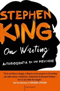 La copertina della nuova edizione di "On Writing", di Stephen King. Traduzione di Giovanni Arduino, introduzione di Loredana Lipperini.