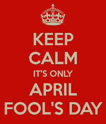 Keep Calm it's only April Fool's Day